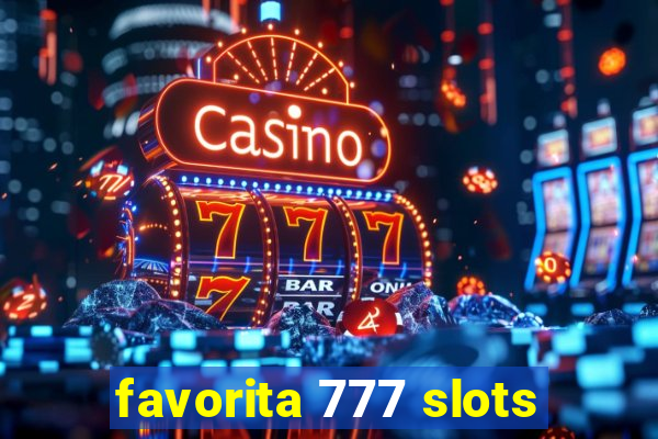 favorita 777 slots